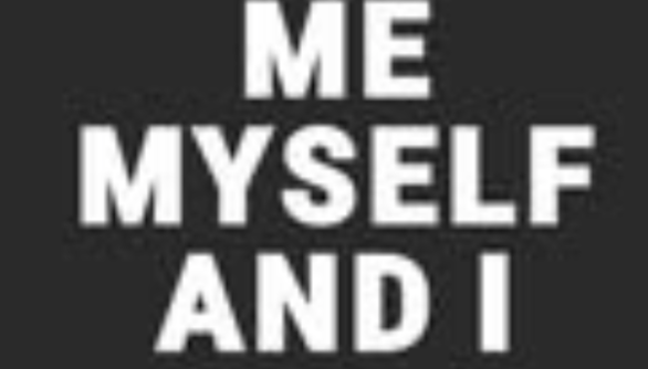 Me Myself And I